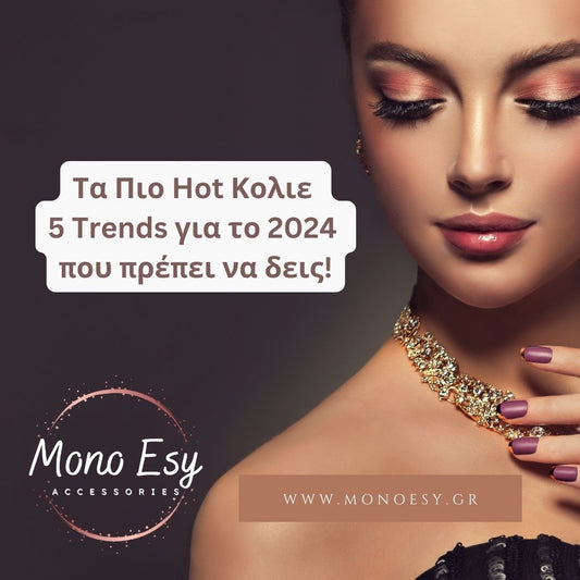 Τα Πιο Hot Κολιέ: 5 Trends για το 2024 που Πρέπει να Δεις!